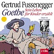 Goethe - Sein Leben für Kinder erzählt (CD)